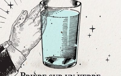 Prière du verre d’eau puissante pour recevoir l’aide de vos protecteurs, anges, guides, archanges