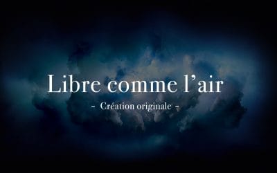Libre comme l’air, voici l’une de mes dernières créations musicales